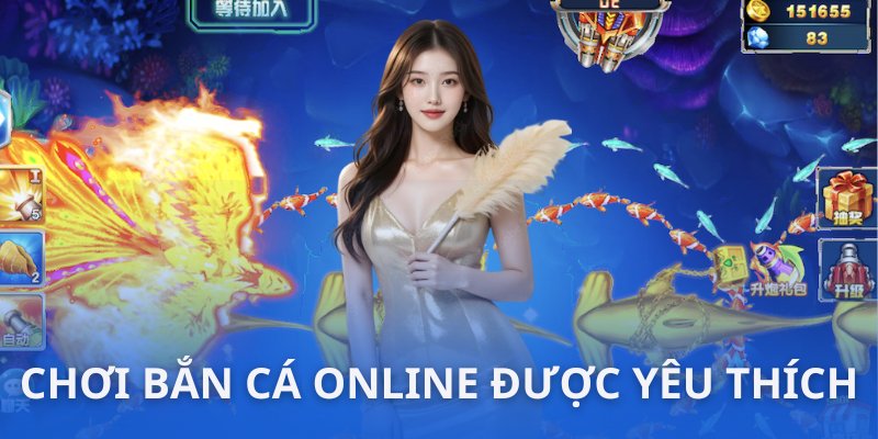 Chơi bắn cá online như nào mà anh em thích