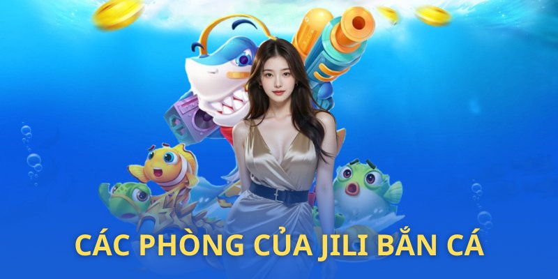 Những phòng chơi được yêu thích nhất tại sảnh JILI